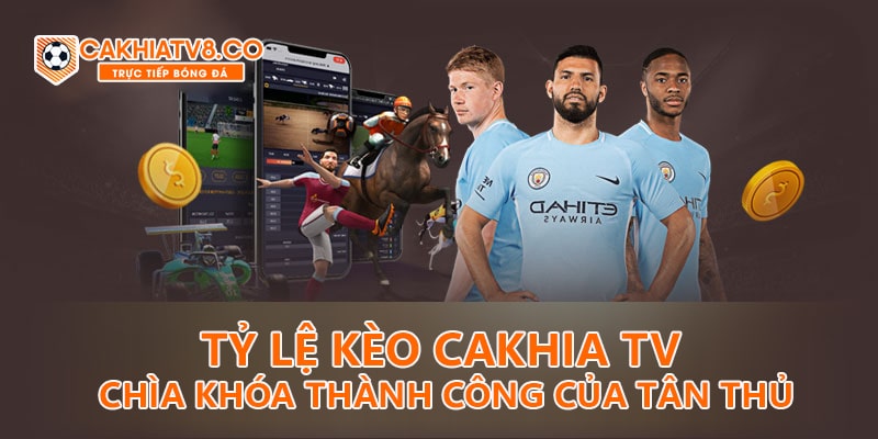 Giới thiệu tỷ lệ kèo Cakhia TV