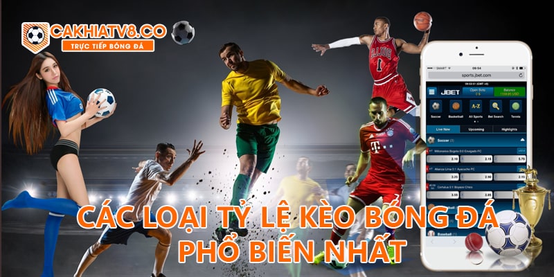 Các loại tỷ lệ kèo phổ biến