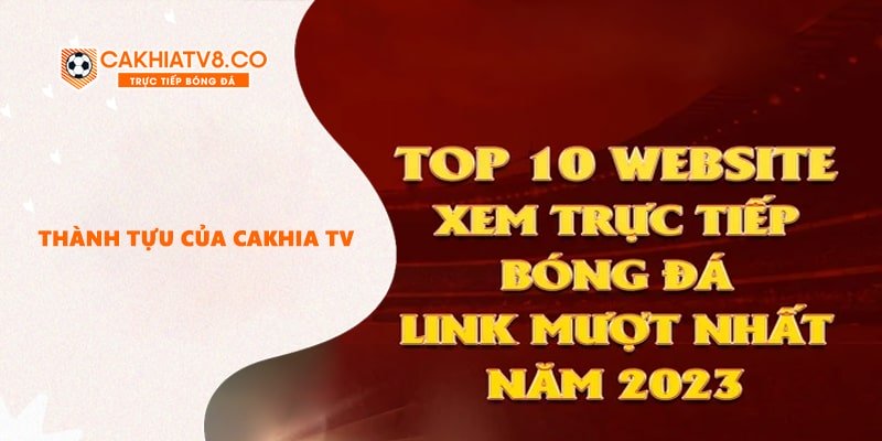 Cakhia TV lọt top website xem bóng đá tốt nhất nhiều năm liền